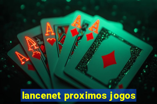 lancenet proximos jogos